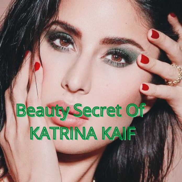 BEAUTY SECRET OF KATRINA KAIF