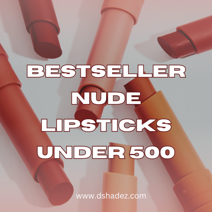 Bestseller Nude Lipsticks Under 500